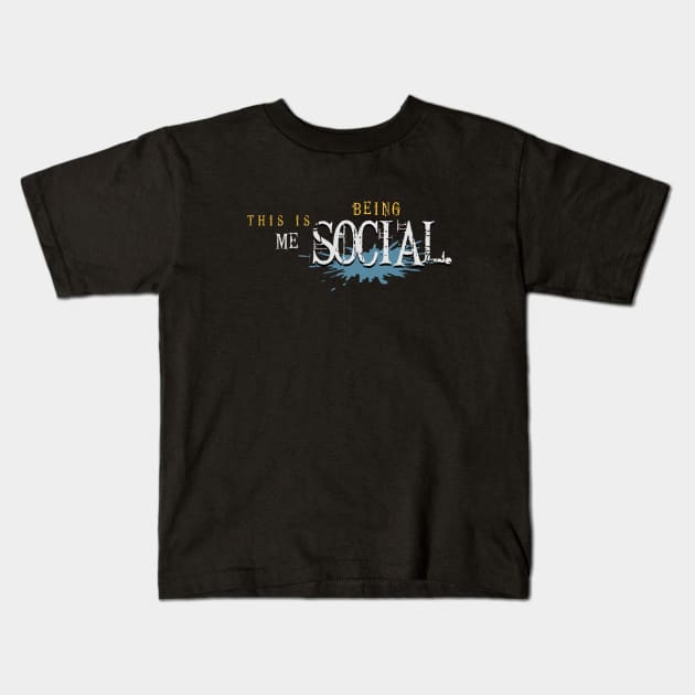 This Is Me Being Social Kids T-Shirt by ORENOB